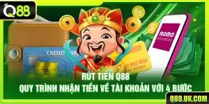 Rút Tiền Q88 – Quy Trình Nhận Tiền Về Tài Khoản Với 4 Bước