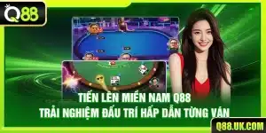 Tiến Lên Miền Nam Q88 – Trải Nghiệm Đấu Trí Hấp Dẫn Từng Ván