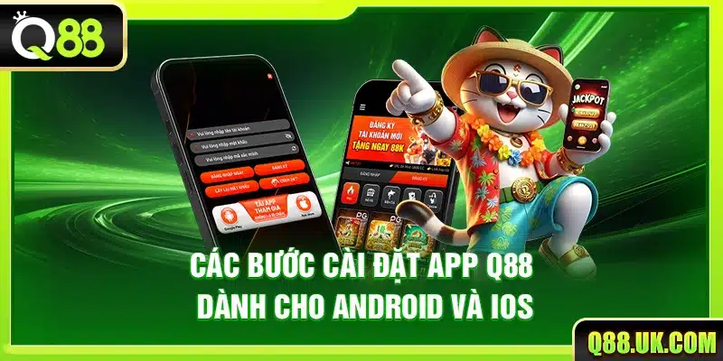 Các bước cài đặt app Q88 dành cho Android và iOS