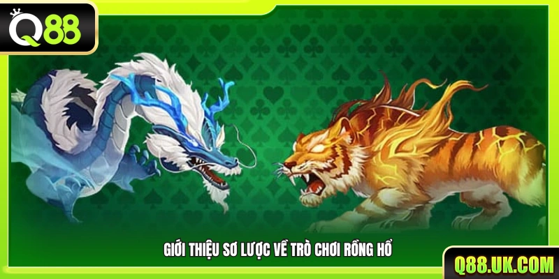 Khái quát nhanh về trò chơi Rồng Hổ