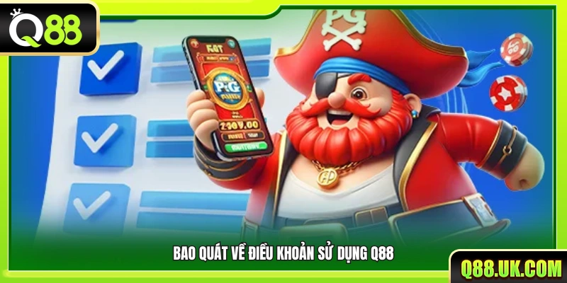 Sơ lược về hệ thống điều khoản sử dụng Q88