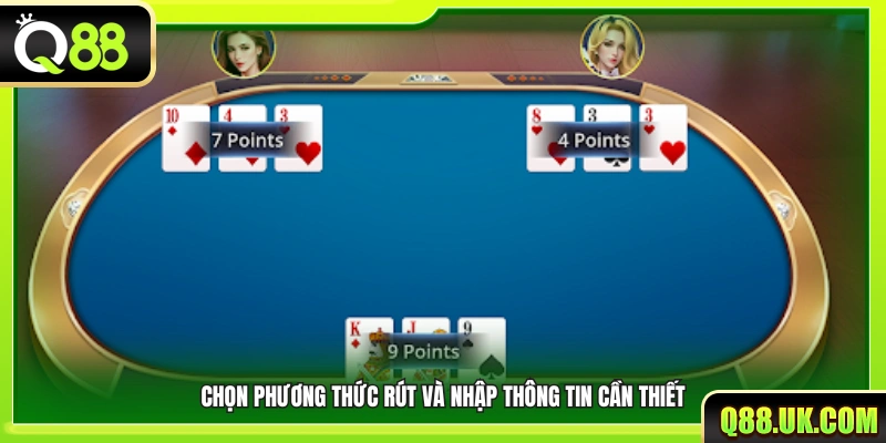 Hãy chọn cách rút tiền và điền đủ thông tin yêu cầu