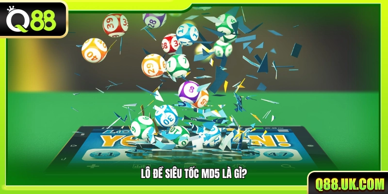 Lô đề siêu tốc MD5 là gì?