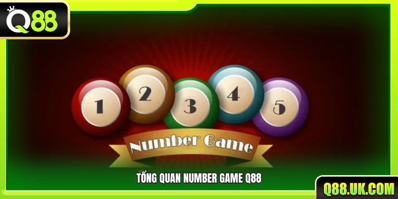 Khái quát về Number Game tại Q88