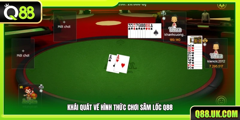 Tổng quan về cách chơi Sâm lốc Q88