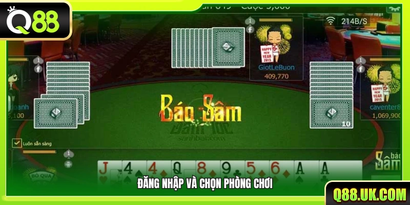 Truy cập tài khoản và vào phòng chơi phù hợp