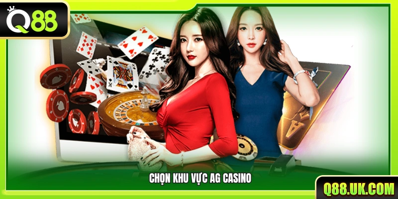 Chọn mục AG Casino để vào sảnh chơi