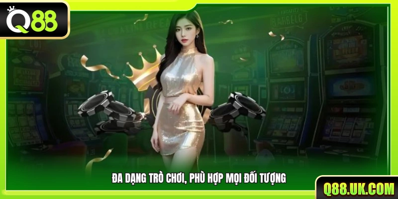 Đa dạng lựa chọn game