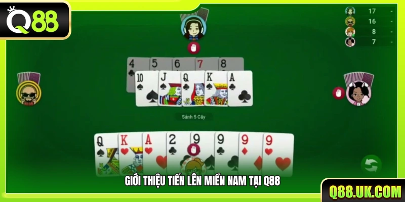 Đôi nét giới thiệu hình thức tiến lên miền Nam tại Q88